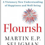 Flourish: A Visionary New Understanding of Happiness and Well-being